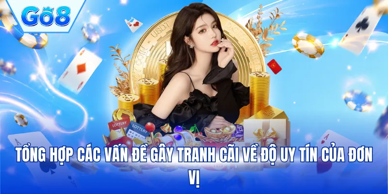 Tổng hợp các vấn đề gây tranh cãi về độ uy tín của đơn vị